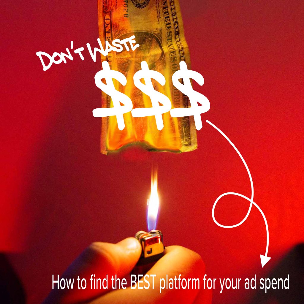 Don’t Waste $$$ on the Wrong Platform